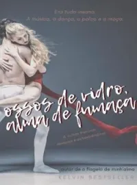 Ossos de vidro, alma de fumaça