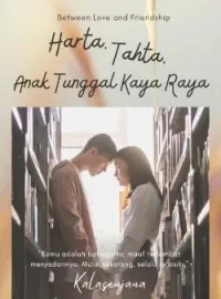 Harta, Tahta, Anak Tungal Kaya Raya
