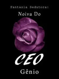 Fantasia Sedutora: Noiva Do CEO Gênio
