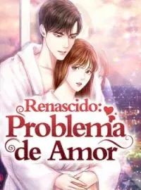 Renascido: Problema de Amor