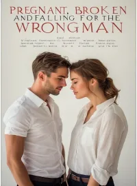 Pregnant, Broken, and Falling for the Wrong Man