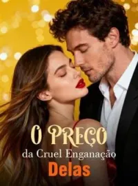 O Preço da Cruel Enganação Deles