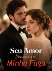 Seu Amor Venenoso, Minha Fuga