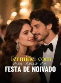 Terminei com meu noivo na festa de noivado