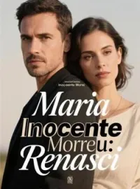 Maria Inocente Morreu: Renasci