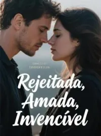 Rejeitada, Amada, Invencível