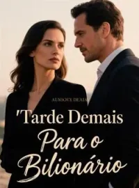Tarde Demais Para o Bilionário