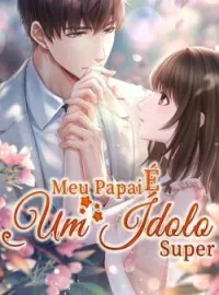 Meu Papai É Um Ídolo Super
