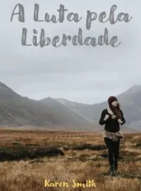 A Luta pela Liberdade