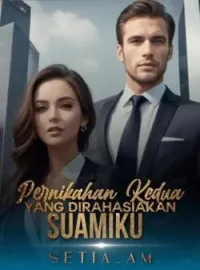 Pernikahan Kedua yang Dirahasiakan Suamiku 