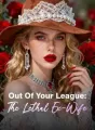 Out Of Your League: The Lethal Ex-Wife cover