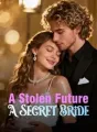 A Stolen Future, A Secret Bride cover