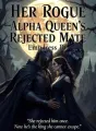 Her Rogue: Alpha Queen's Rejected Mate cover