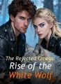 The Rejected Omega: Rise of the White Wolf cover