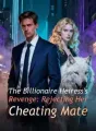 The Billionaire Heiress's Revenge: Rejecting Her Cheating Mate cover