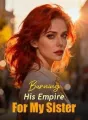 Burning His Empire For My Sister cover