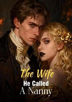 The Wife He Called A Nanny