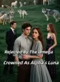 Rejected by the Omega, Crowned as the Alpha's Luna cover