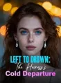 Left To Drown: The Heiress's Cold Departure cover