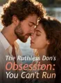 The Ruthless Don's Obsession: You Can't Run cover