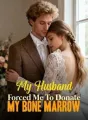 My Husband Forced Me To Donate My Bone Marrow cover