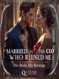 MARRIED TO THE CEO WHO RUINED ME: HIS BRIDE, HIS REVENGE