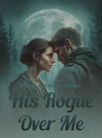 When the Alpha Chose His Rogue Over Me