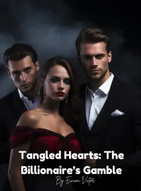 Tangled Hearts: A Billionaire's Gamble