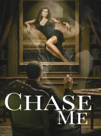 Chase me