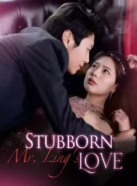 Stubborn Mr. Ling's Love 