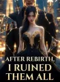 After Rebirth, I Ruined Them All cover