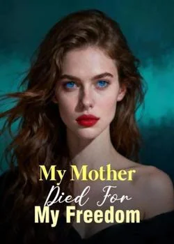 My Mother Died For My Freedom