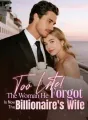 Too Late! The Woman He Forgot Is Now The Billionaire's Wife cover