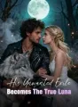 His Unwanted Exile Becomes The True Luna cover