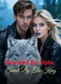 Betrayed By Alpha, Saved By The King cover