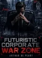 Futuristic Corporate War Zone cover