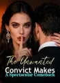 The Unwanted Convict Makes A Spectacular Comeback cover