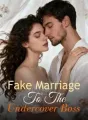 Fake Marriage To The Undercover Boss cover