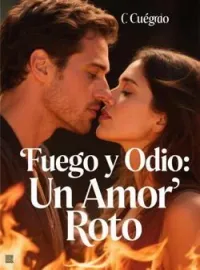 Fuego y Odio: Un Amor Roto