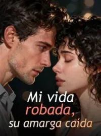 Mi vida robada, su amarga caída