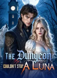 The Dungeon Couldn't Stop A Luna