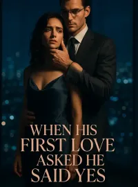 When His First Love Asked He Said Yes
