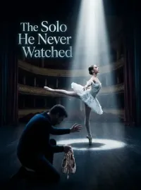 The Solo He Never Watched