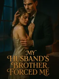 My Husband’s Brother Forced Me