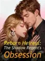 Reborn Heiress: The Shadow Regent's Obsession cover
