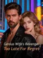 Genius Wife's Revenge: Too Late For Regret cover