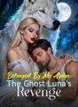 Betrayed By My Alpha: The Ghost Luna's Revenge cover