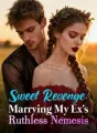 Sweet Revenge: Marrying My Ex's Ruthless Nemesis cover