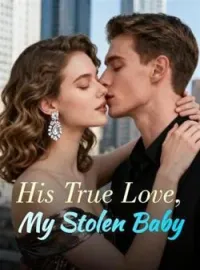 His True Love, My Stolen Baby