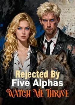 Rejected By Five Alphas: Watch Me Thrive